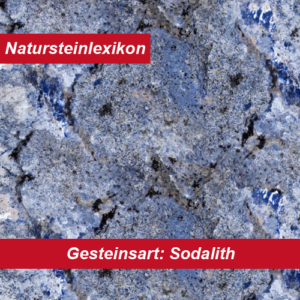 Natursteinlexikon erklärt die Gesteinsart Sodalith